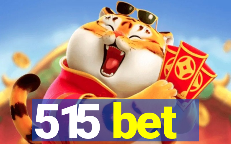 515 bet